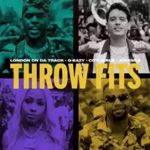 Instrumental: London On Da Track - Throw Fits Ft. G Eazy, City Girls & Juvenile (Produced By London on da Track)